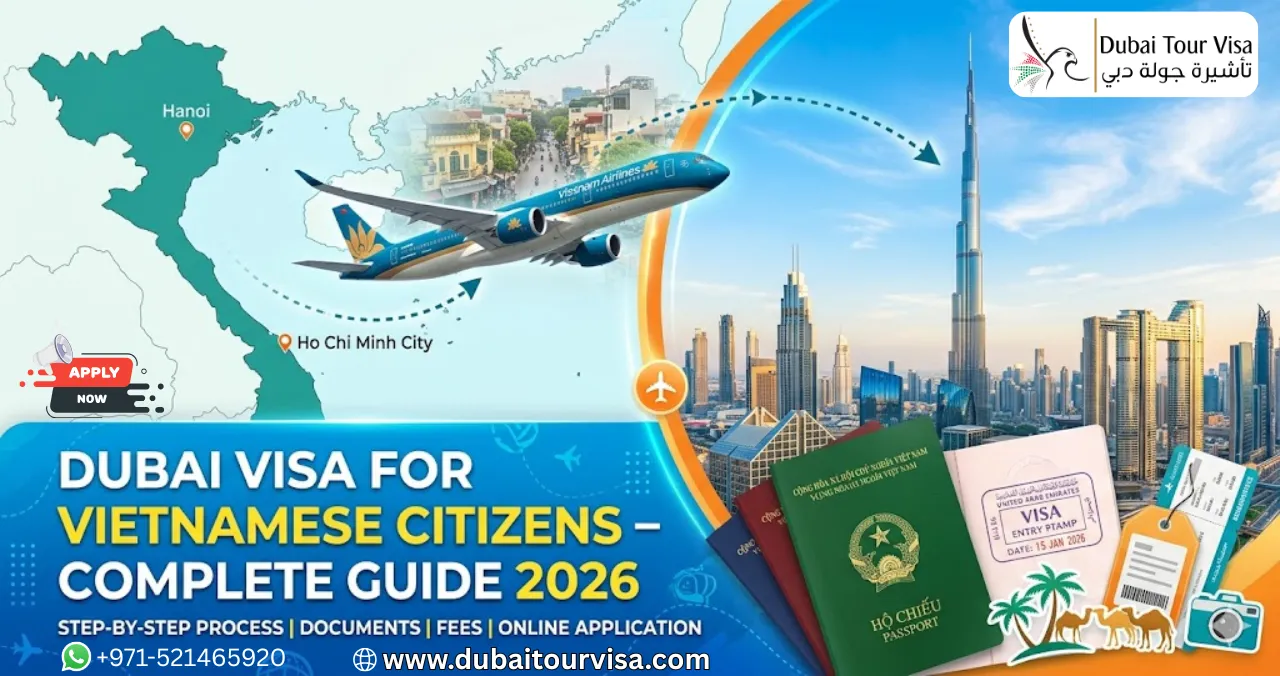Dubai Visa for Vietnamese Citizens 2026 – Requirements, Fees & Online Application Guide