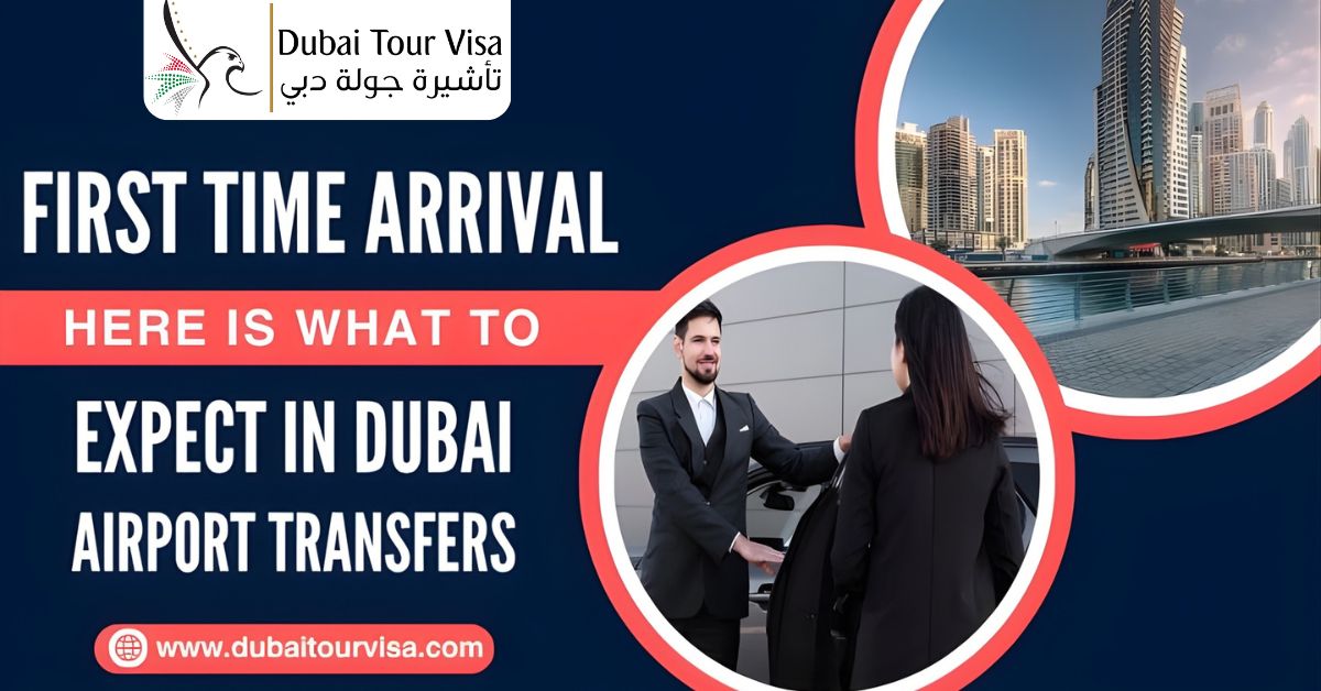 First Time Arrival? Here is What to Expect in Dubai Airport Transfers