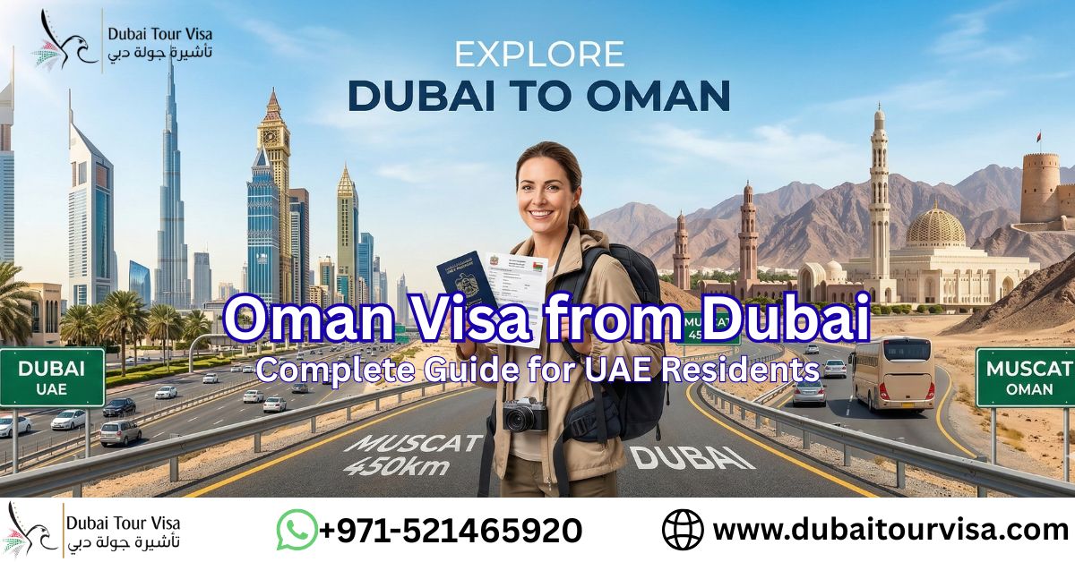 Oman Visa from Dubai for UAE Residents (2026 Guide) – Apply Oman Tourist E-Visa Online